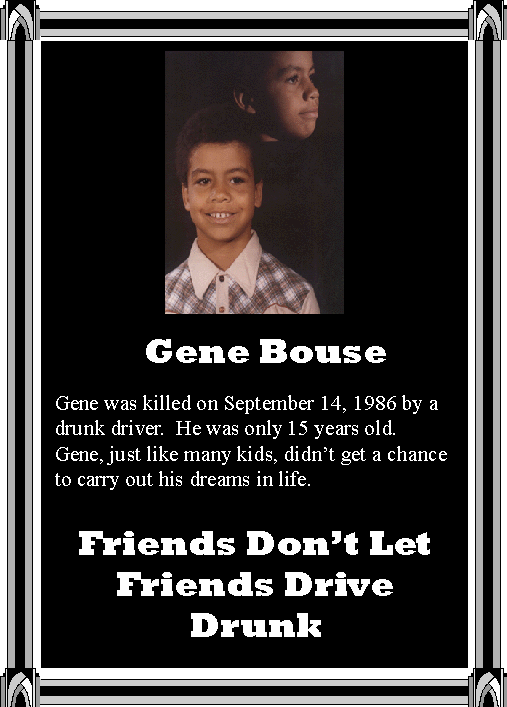 This is Gene, he was killed by a very inconsiderate person!